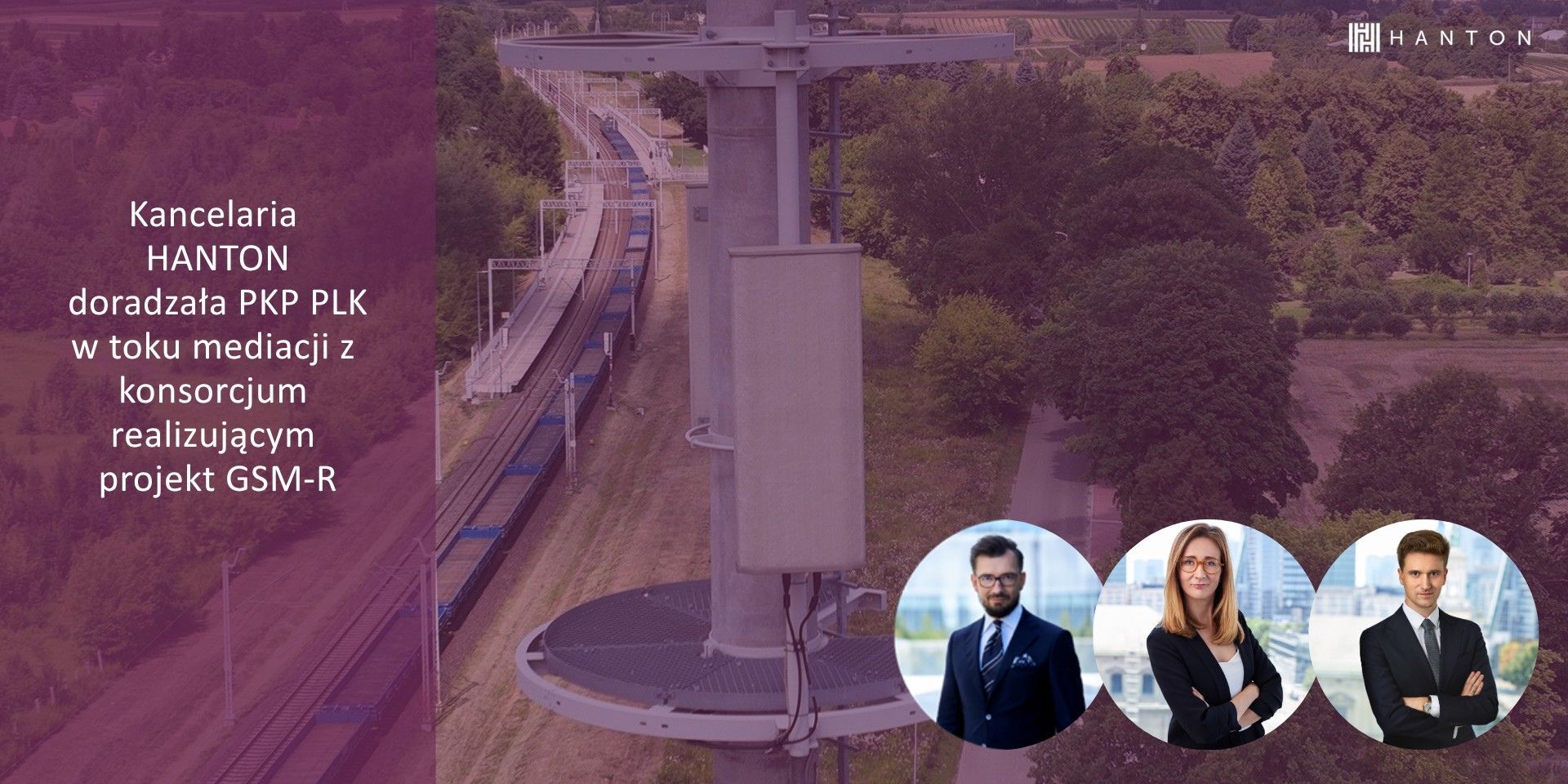 HANTON advised PKP PLK during mediation with the consortium implementing the GSM-R project 